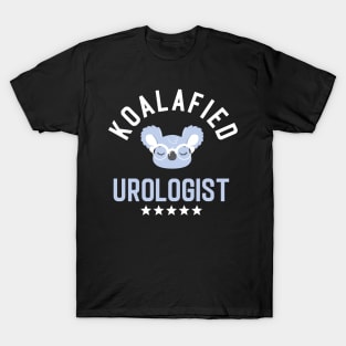 Koalafied Urologist - Funny Gift Idea for Urologists T-Shirt